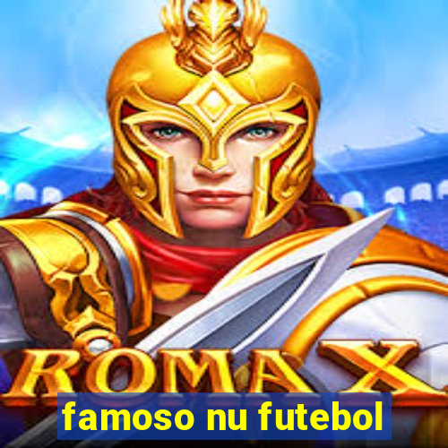 famoso nu futebol